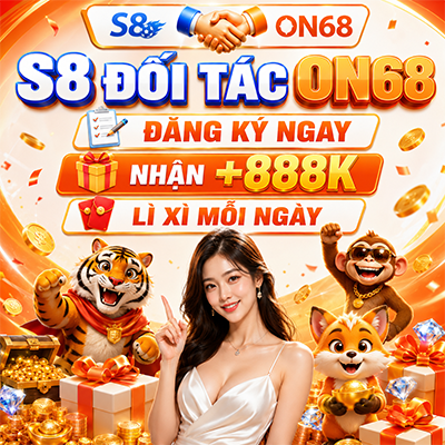S8 đối tác On68 đăng ký ngay nhận 888k lì xì mỗi ngày