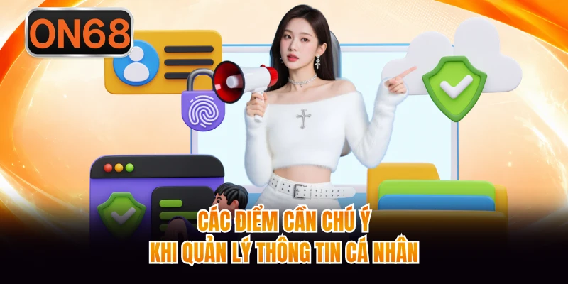 Các điểm cần chú ý khi quản lý thông tin cá nhân